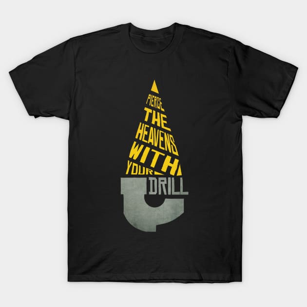 Pierce The Heavens With Your Drill T-Shirt by 5eth